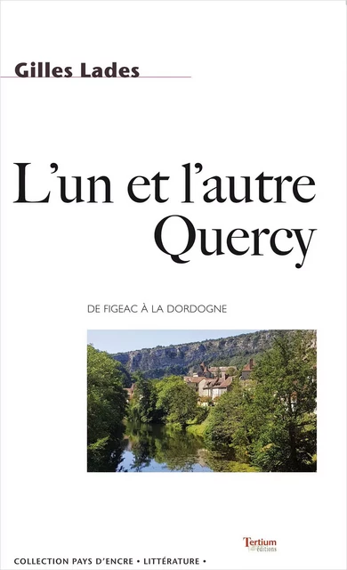 L'un et l'autre Quercy - Gilles Lades - Tertium éditions