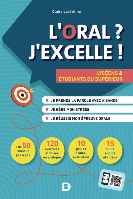 L'oral ? J'excelle ! : Lycéens et étudiants du supérieur - Claire Lavédrine - De Boeck Supérieur