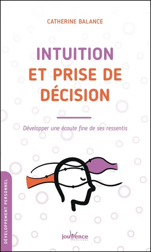 Intuition et prise de décision - Catherine Balance - Éditions Jouvence