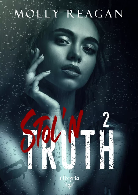 Stol'n truth - 2 - Molly Reagan - Editions Elixyria