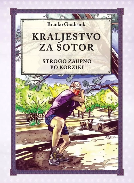 Kraljestvo za šotor: strogo zaupno po Korziki - Branko Gradišnik - Založba Pivec