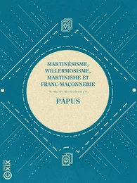 Martinésisme, willermosisme, martinisme et franc-maçonnerie