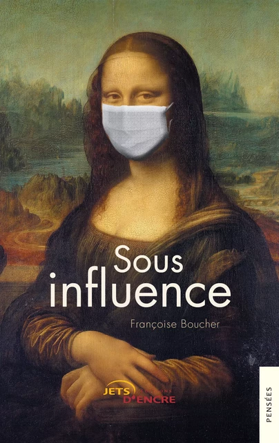 Sous influence - Françoise Boucher - Editions Jets d'Encre