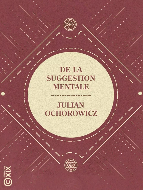 De la suggestion mentale - Julian Ochorowicz, Charles Richet - Collection XIX