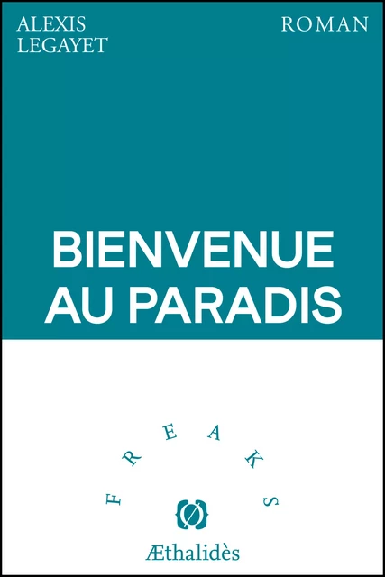 Bienvenue au paradis - Alexis Legayet - Aethalides