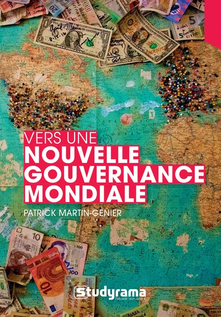 Vers une nouvelle gouvernance mondiale - Patrick Martin-Genier - Studyrama