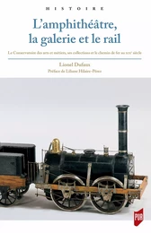 L’amphithéâtre, la galerie et le rail