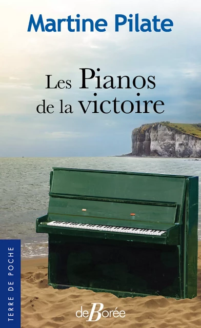 Les Pianos de la victoire - Martine Pilate - De Borée