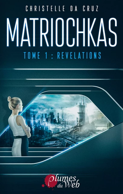 Matriochkas - Tome 1 : Révélations - Christelle Da Cruz - Plumes du Web