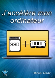 J'accélère mon ordinateur avec un SSD et de la mémoire