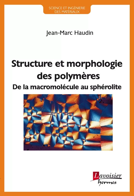 Structure et morphologie des polymères - Jean-Marc HAUDIN - Hermes Science Publications