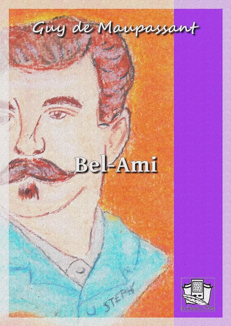 Bel-Ami - Guy de Maupassant - La Gibecière à Mots