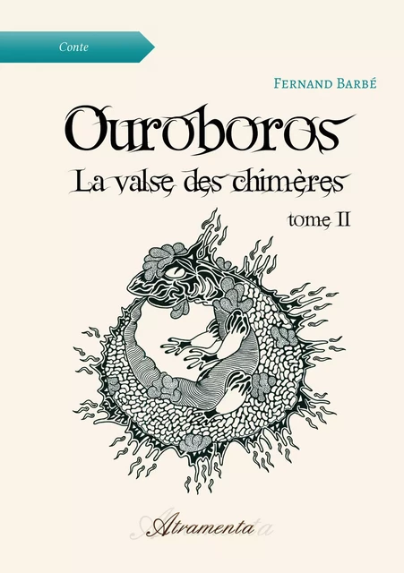 Ouroboros, La valse des chimères, Tome 2 - Fernand Barbé - Atramenta