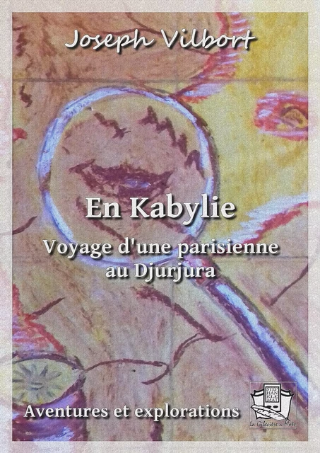 En Kabylie - Joseph Vilbort - La Gibecière à Mots