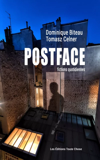 Postface - Dominique Biteau, Tomasz Celner - Les Éditions Toute Chose