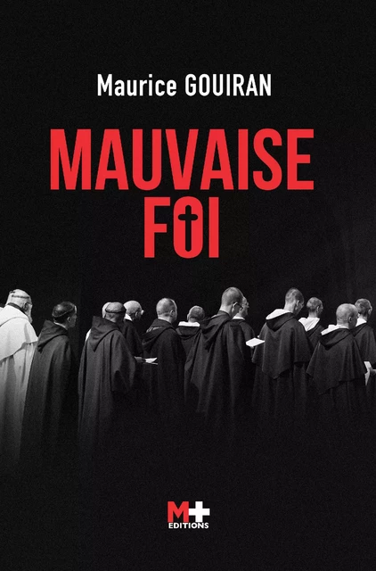 Mauvaise foi - Maurice Gouiran - M+ EDITIONS