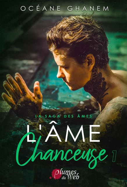 La Saga des Âmes : L’Âme Chanceuse - Tome 1 - Océane Ghanem - Plumes du Web