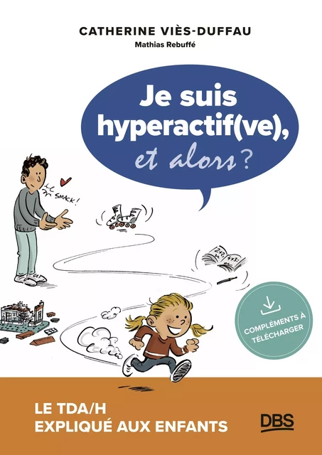 Je suis hyperactif(ve), et alors ? - Catherine Viès-Duffau - De Boeck Supérieur