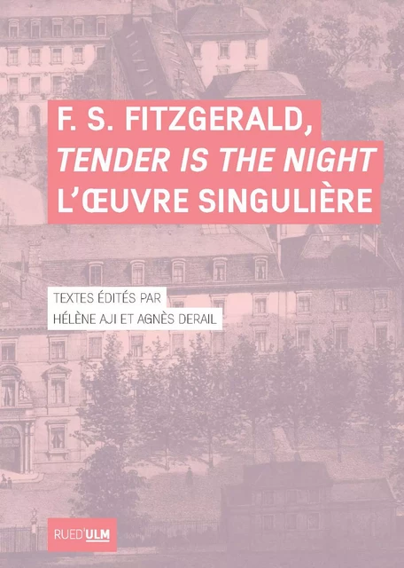 F. S. Fitzgerald, Tender Is the Night L’œuvre singulière -  - Éditions Rue d’Ulm via OpenEdition