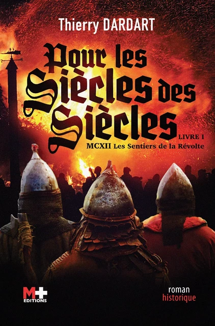 Pour les Siècles des Siècles - Thierry Dardart - M+ EDITIONS