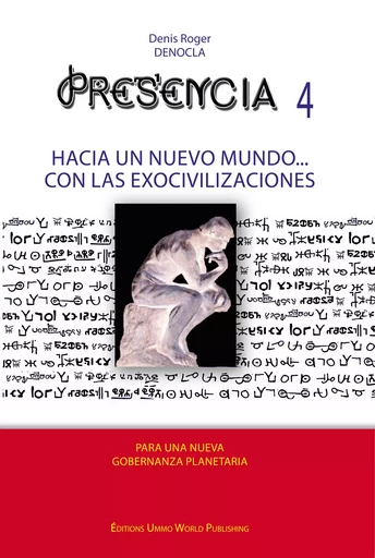 PRESENCIA 4 - Hacia un nuevo mundo con las exocivilizationes - Denis Roger DENOCLA - UMMO WORLD publishing