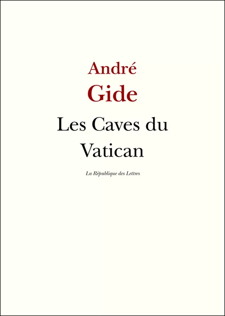 Les Caves du Vatican - André Gide - République des Lettres