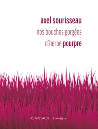 Nos bouches gorgées d’herbe pourpre