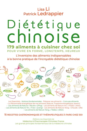 DIETETIQUE CHINOISE 179 ALIMENTS À CUISINER CHEZ SOI POUR VIVRE EN FORME, LONGTEMPS, HEUREUX - Lisa Li, Patrick Ledrappier - Médecine & Pharmacopée Chinoises France