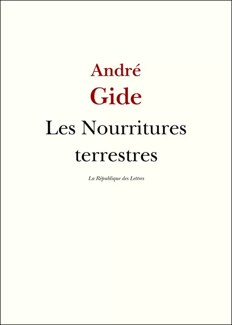 Les Nourritures terrestres - André Gide - République des Lettres