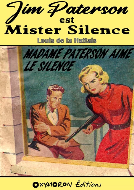 Madame Paterson aime le Silence - Louis de la Hattais - OXYMORON Éditions