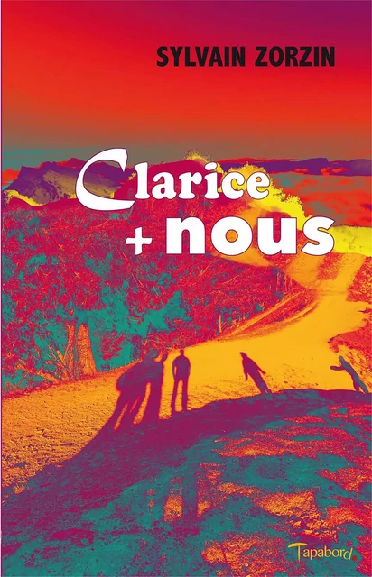 Clarice + Nous - Sylvain Zorzin - Tertium éditions