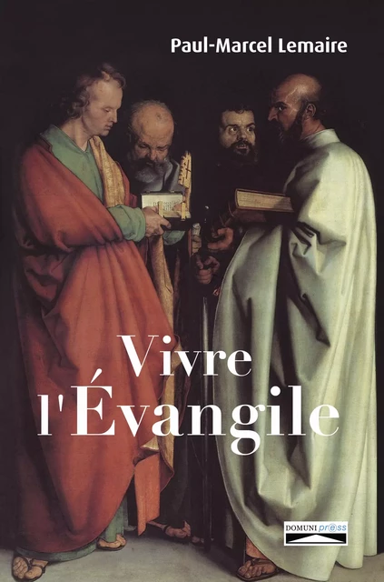 Vivre l'Evangile - Paul-Marcel Lemaire - Domuni-Press