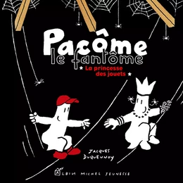 Pacôme le fantôme et la princesse des jouets