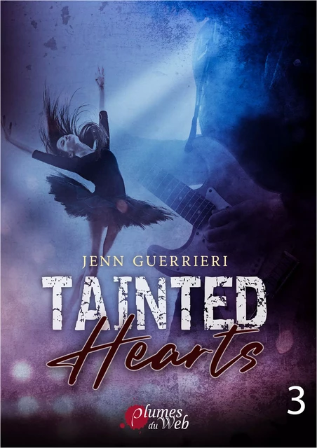 Tainted Hearts - Tome 3 - Jenn Guerrieri - Plumes du Web