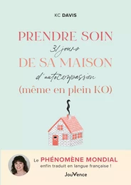 Prendre soin de sa maison (même en plein KO)