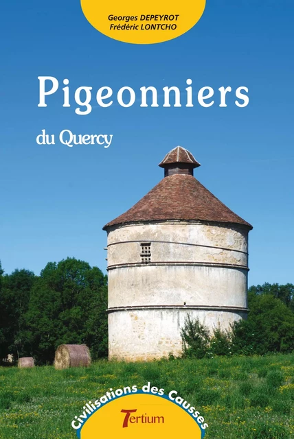 Pigeonniers du Quercy - Georges Depeyrot, Frédéric Lontcho - Tertium éditions