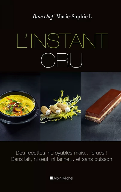 L'Instant cru - Marie-Sophie Naturawchef L. - Albin Michel