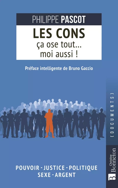 Les Cons ça ose tout… moi aussi ! - Philippe Pascot - Editions Christine Bonneton