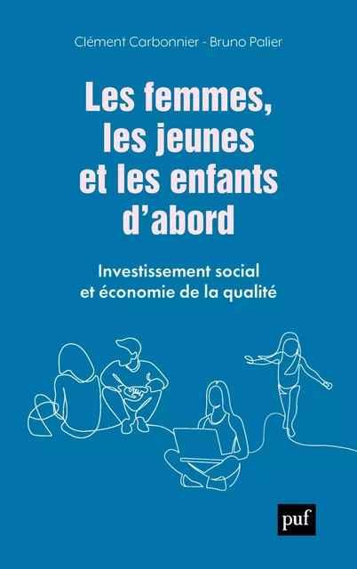 Les femmes, les jeunes et les enfants d'abord - Bruno Palier, Clément Carbonnier - Humensis