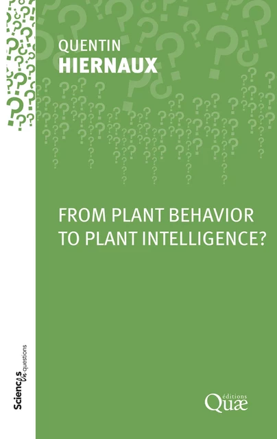 From Plant Behavior to Plant Intelligence? - Quentin Hiernaux - Quae