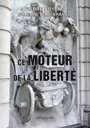 Ce moteur de la liberté (1880 - 2020)