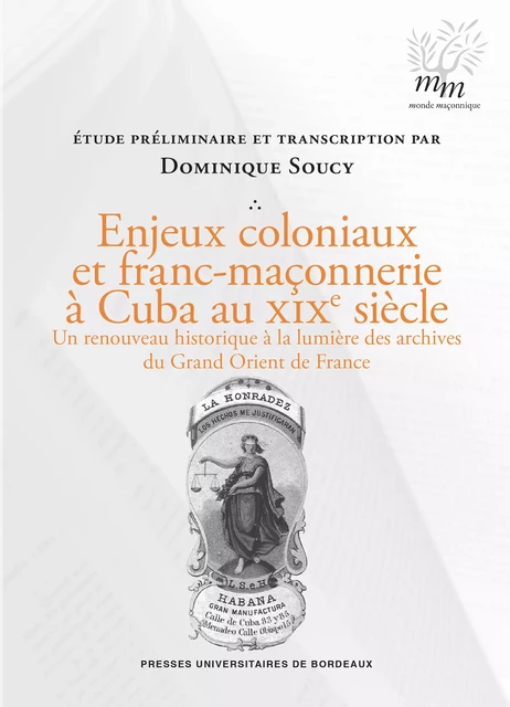 Enjeux coloniaux et franc-maçonnerie à Cuba au XIXe siècle - Dominique Soucy - Presses universitaires de Bordeaux