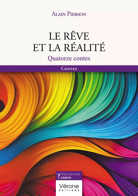 Le rêve et la réalité - Alain Pierson - Editions Vérone