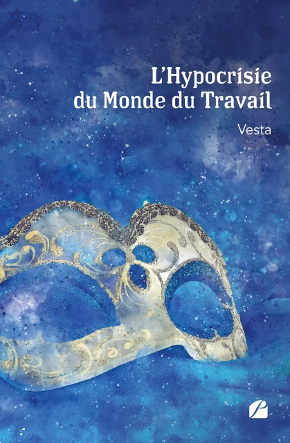 L'Hypocrisie du Monde du Travail -  Vesta - Editions du Panthéon