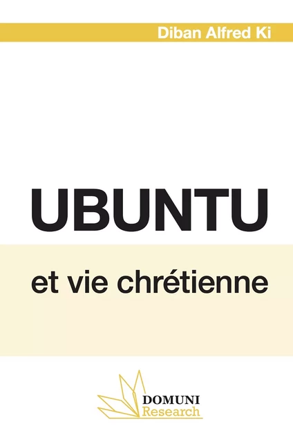 Ubuntu et vie chrétienne - Alfred Diban Ki - Domuni-Press