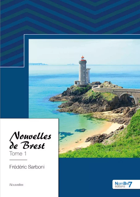 Nouvelles de Brest, tome 1 - Frédéric Sarboni - Nombre7 Editions