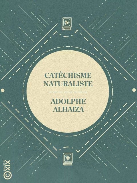 Catéchisme naturaliste - Adolphe Alhaiza - Collection XIX