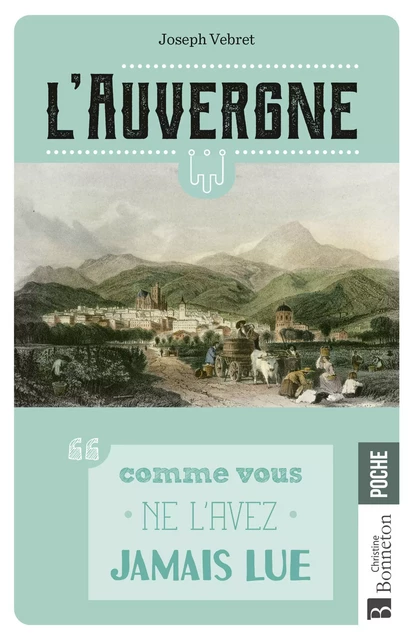 L'Auvergne l'ABCdaire désordonné - Joseph Vebret - Editions Christine Bonneton