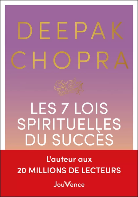 Les 7 lois spirituelles du succès - Deepak Chopra - Éditions Jouvence