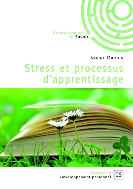 Stress et processus d'apprentissage - Sabine Drouin - Connaissances & Savoirs